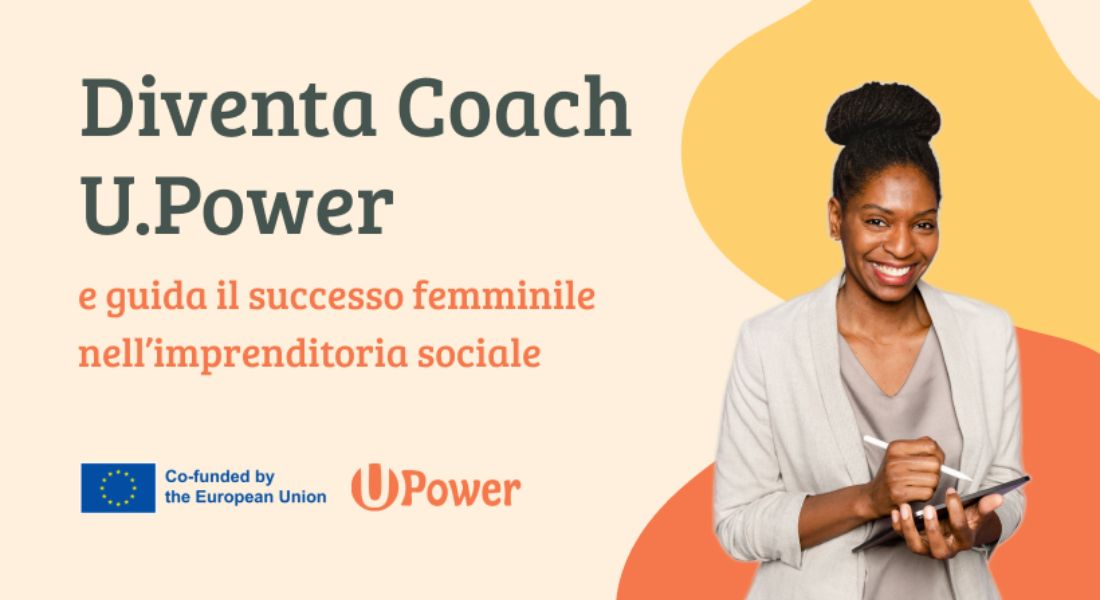 Diventa Coach U.Power e guida le donne verso il successo nell’Imprenditoria Sociale